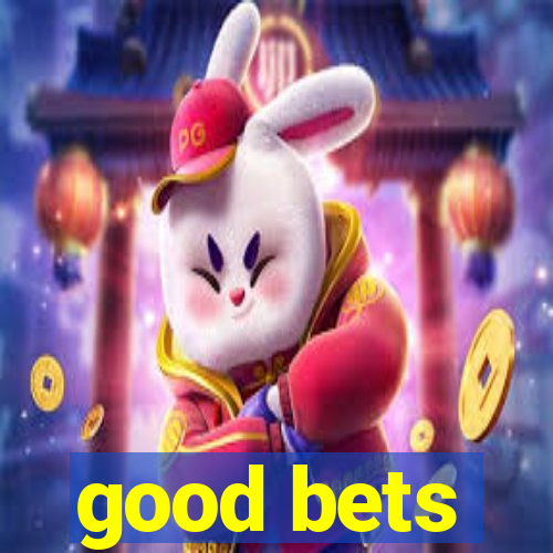 good bets